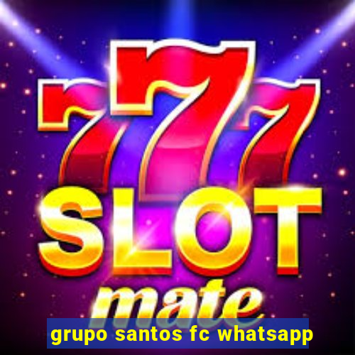 grupo santos fc whatsapp